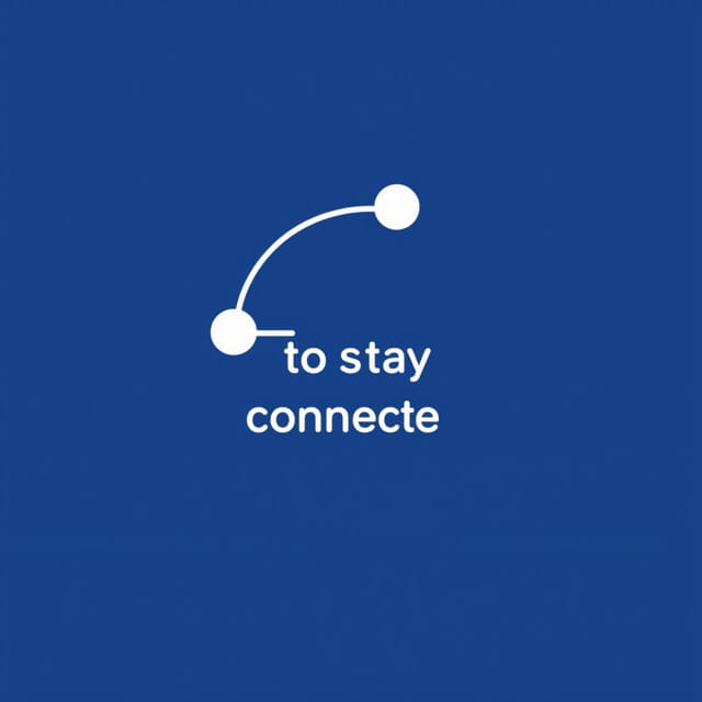 How To Stay Connected